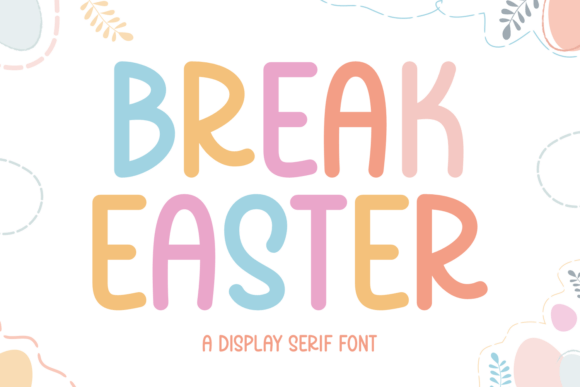 Break Easter: The Perfect Display Font for Seasonal Crafts