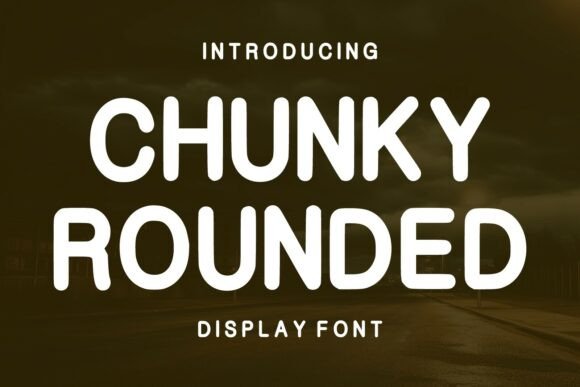 Chunky Rounded: The Friendly Typeface for Bold Branding